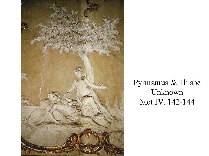 Pyrmamus & Thisbe Unknown Met. IV. 142 -144 