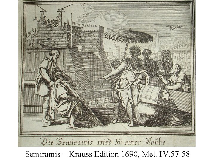 Semiramis – Krauss Edition 1690, Met. IV. 57 -58 