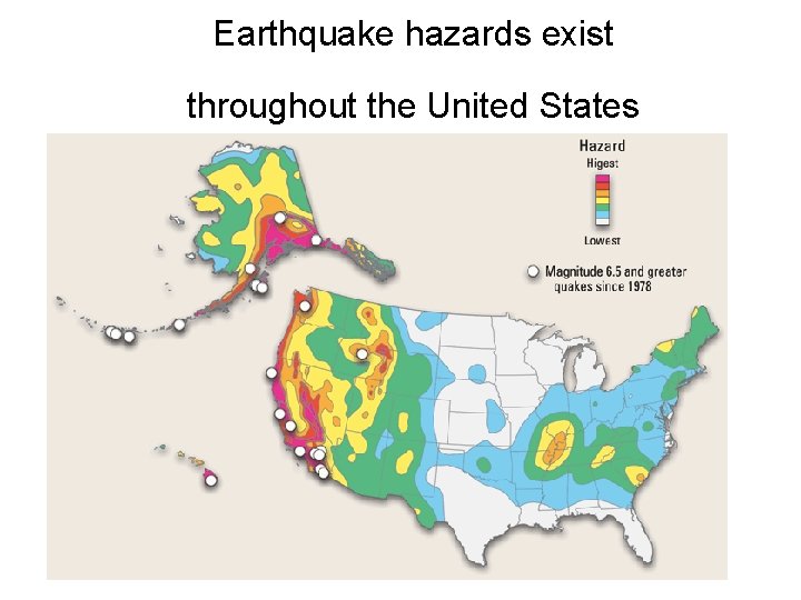 Earthquake hazards exist throughout the United States 