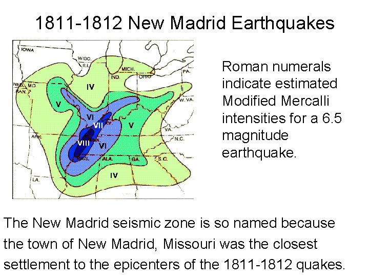 1811 -1812 New Madrid Earthquakes Roman numerals indicate estimated Modified Mercalli intensities for a