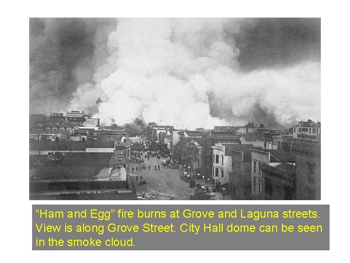 “Ham and Egg” fire burns at Grove and Laguna streets. View is along Grove