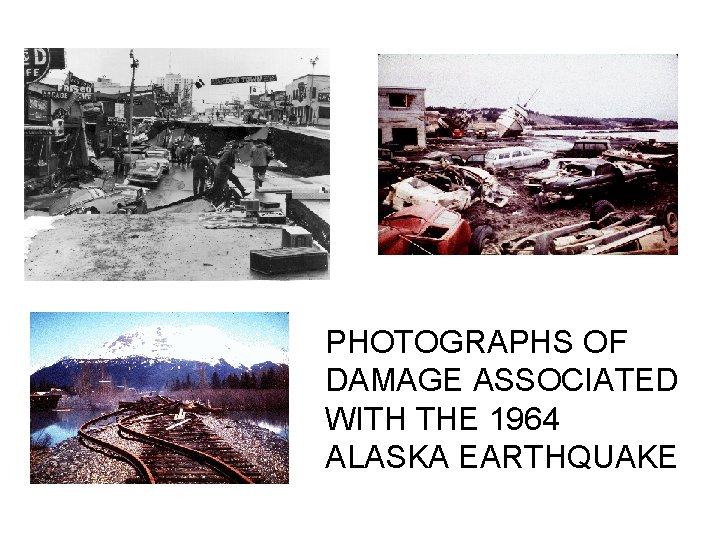 PHOTOGRAPHS OF DAMAGE ASSOCIATED WITH THE 1964 ALASKA EARTHQUAKE 