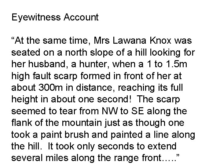 Eyewitness Account “At the same time, Mrs Lawana Knox was seated on a north