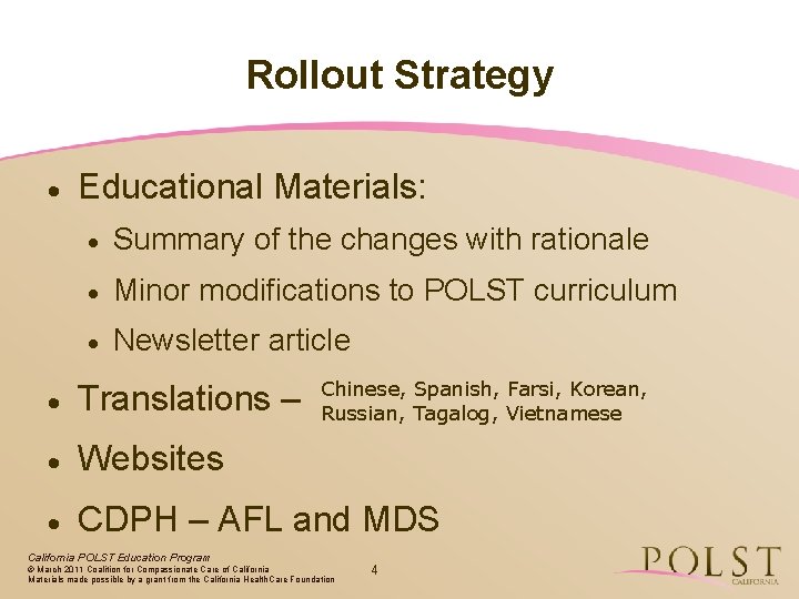 Rollout Strategy · Educational Materials: · Summary of the changes with rationale · Minor