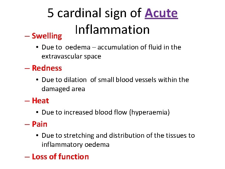 5 cardinal sign of Acute Inflammation – Swelling • Due to oedema – accumulation