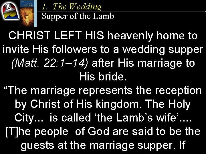 1. The Wedding Supper of the Lamb CHRIST LEFT HIS heavenly home to invite