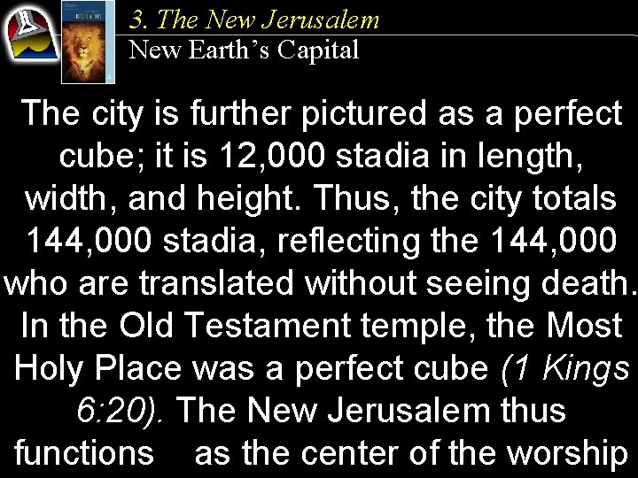 3. The New Jerusalem New Earth’s Capital The city is further pictured as a