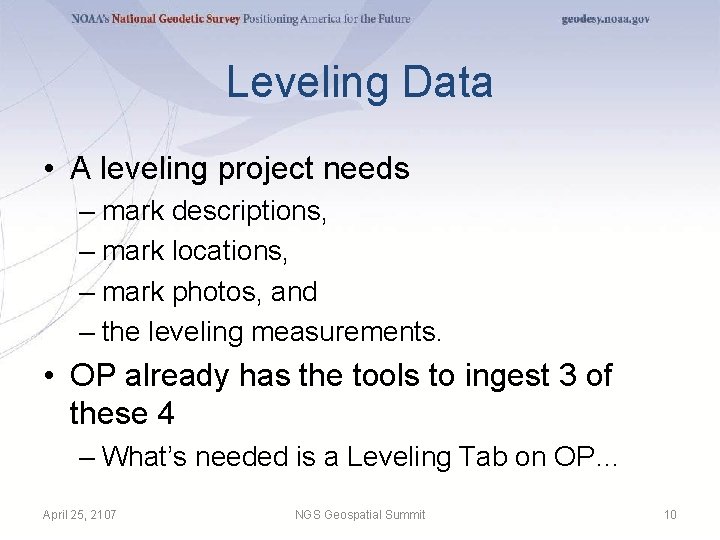 Leveling Data • A leveling project needs – mark descriptions, – mark locations, –