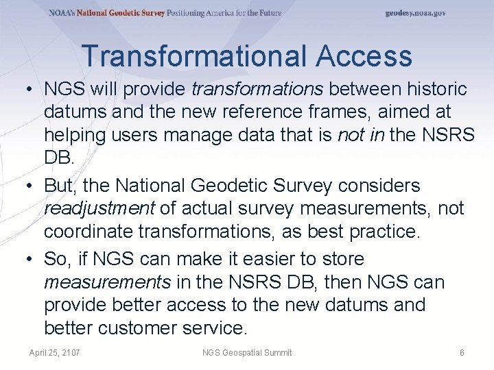 Transformational Access • NGS will provide transformations between historic datums and the new reference
