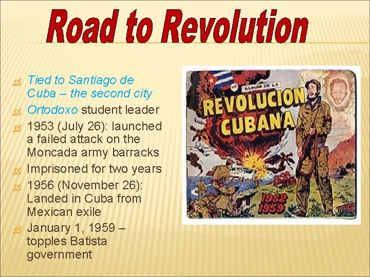  Tied to Santiago de Cuba – the second city Ortodoxo student leader 1953