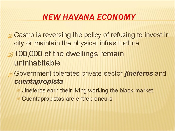 NEW HAVANA ECONOMY Castro is reversing the policy of refusing to invest in city