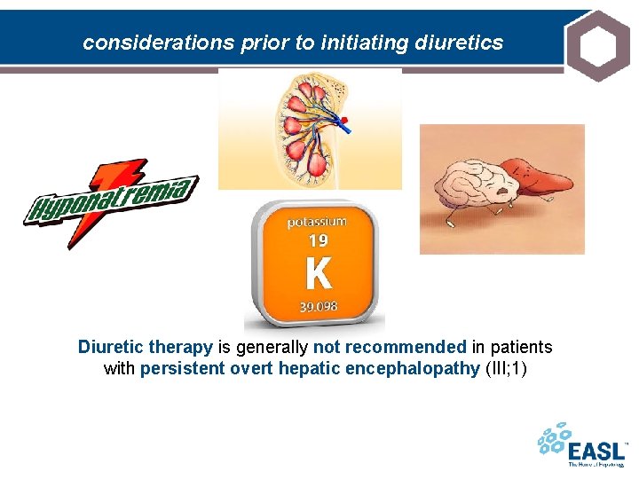 considerations prior to initiating diuretics Diuretic therapy is generally not recommended in patients with