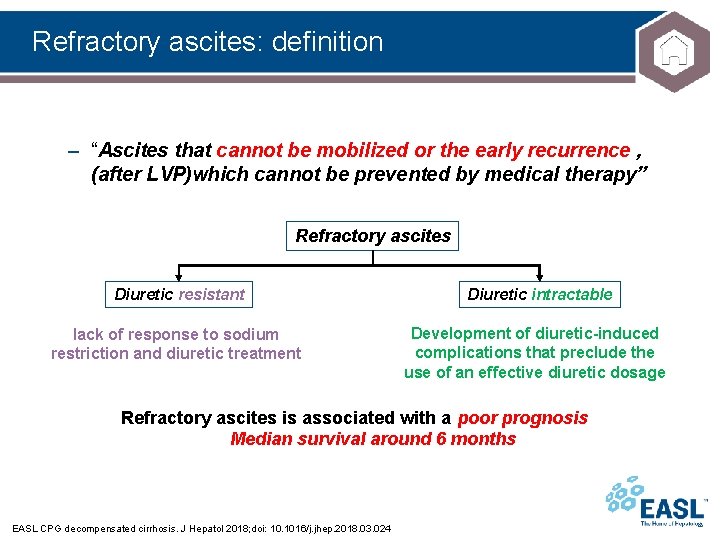 Refractory ascites: definition – “Ascites that cannot be mobilized or the early recurrence ,