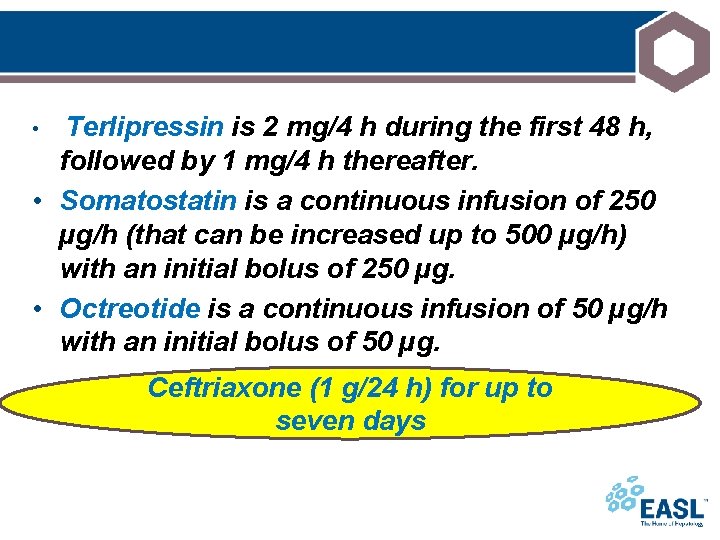 Terlipressin is 2 mg/4 h during the first 48 h, followed by 1 mg/4