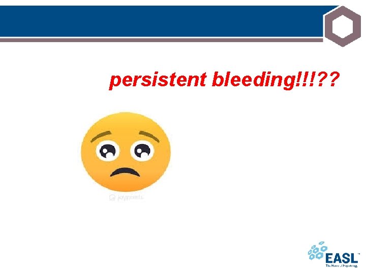 persistent bleeding!!!? ? 
