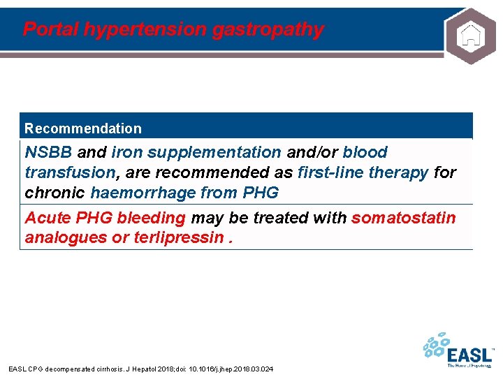 Portal hypertension gastropathy Recommendation NSBB and iron supplementation and/or blood transfusion, are recommended as