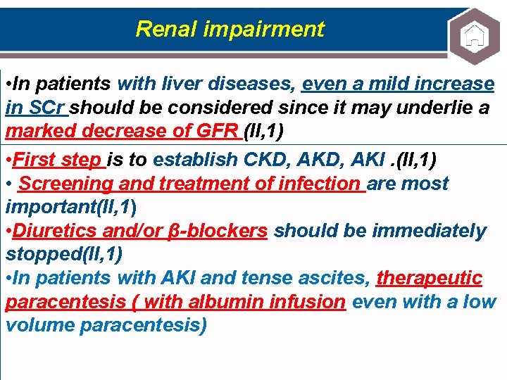 Renal impairment • In patients with liver diseases, even a mild increase in SCr