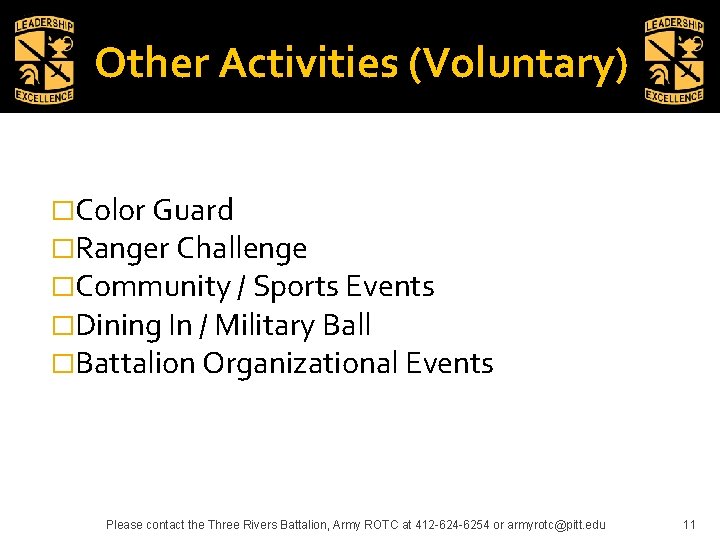 Other Activities (Voluntary) �Color Guard �Ranger Challenge �Community / Sports Events �Dining In /