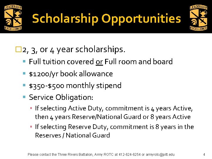 Scholarship Opportunities � 2, 3, or 4 year scholarships. Full tuition covered or Full