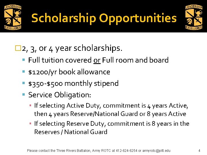 Scholarship Opportunities � 2, 3, or 4 year scholarships. Full tuition covered or Full Scholarship Opportunities � 2, 3, or 4 year scholarships. Full tuition covered or Full