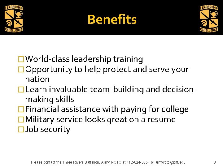 Benefits �World-class leadership training �Opportunity to help protect and serve your nation �Learn invaluable