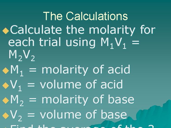 The Calculations u. Calculate the molarity for each trial using M 1 V 1