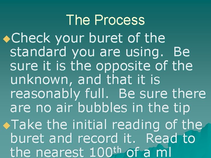 The Process u. Check your buret of the standard you are using. Be sure