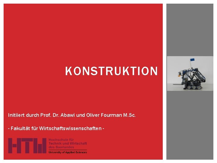 KONSTRUKTION Initiiert durch Prof. Dr. Abawi und Oliver Fourman M. Sc. - Fakultät für