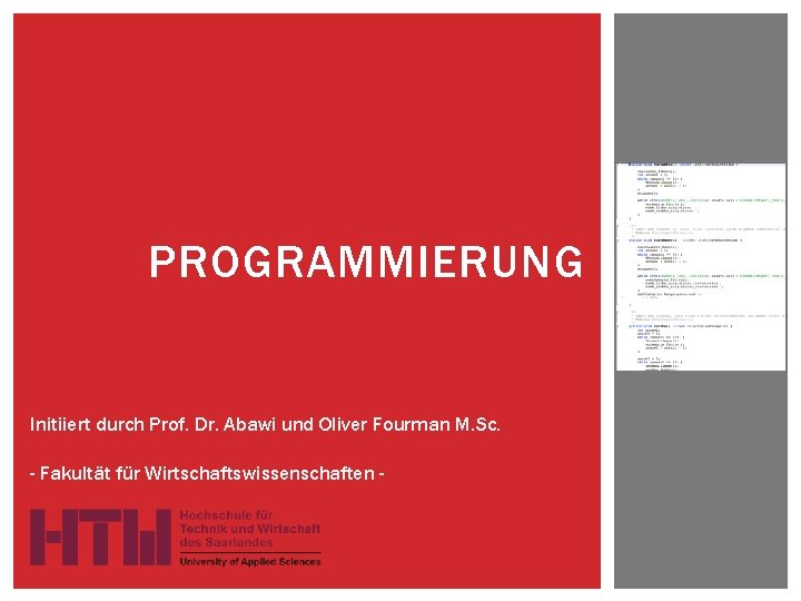 PROGRAMMIERUNG Initiiert durch Prof. Dr. Abawi und Oliver Fourman M. Sc. - Fakultät für