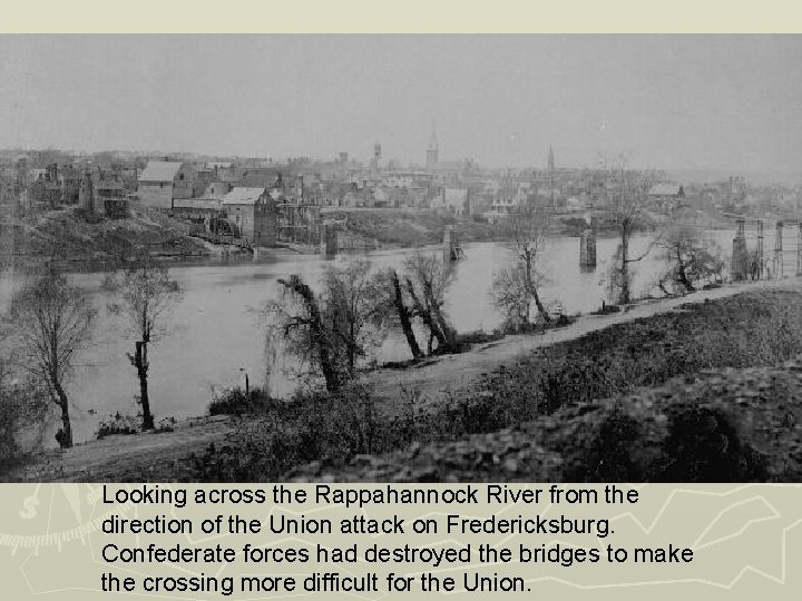 Looking across the Rappahannock River from the direction of the Union attack on Fredericksburg.