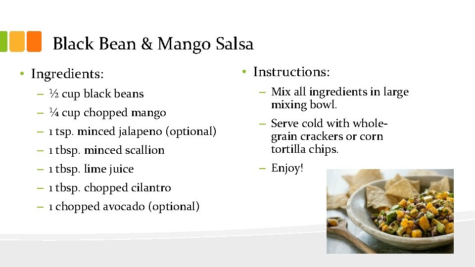 Black Bean & Mango Salsa • Ingredients: – ½ cup black beans – ¼