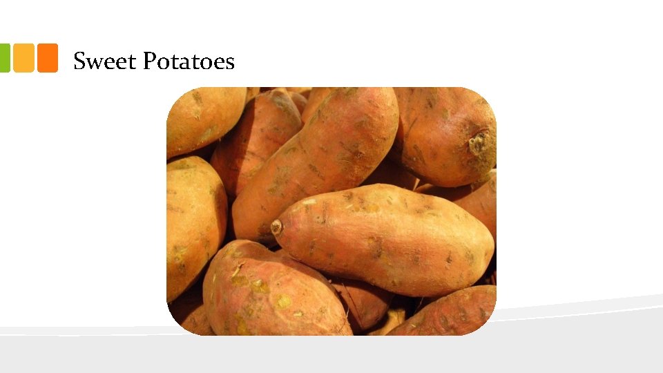 Sweet Potatoes 