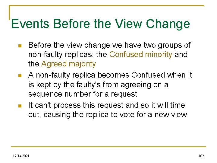 Events Before the View Change n n n Before the view change we have