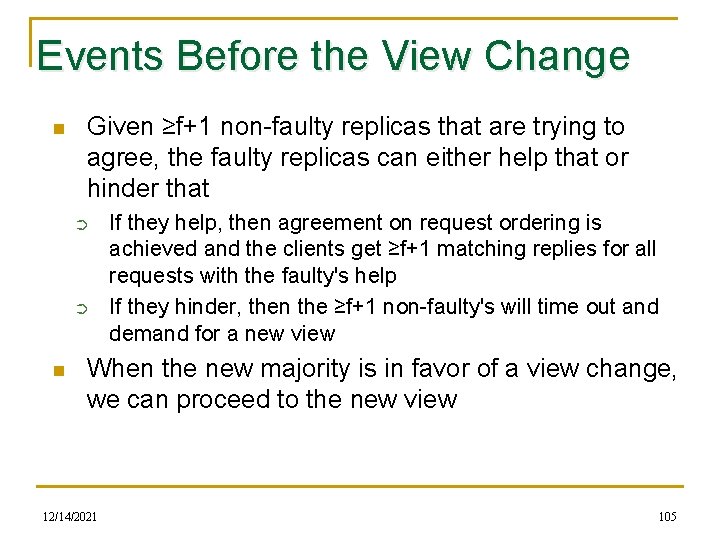 Events Before the View Change n Given ≥f+1 non-faulty replicas that are trying to