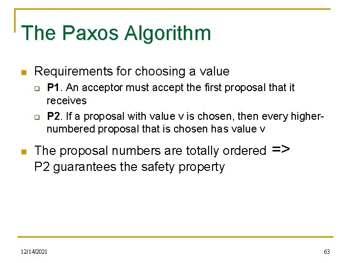 The Paxos Algorithm n Requirements for choosing a value q q n P 1.