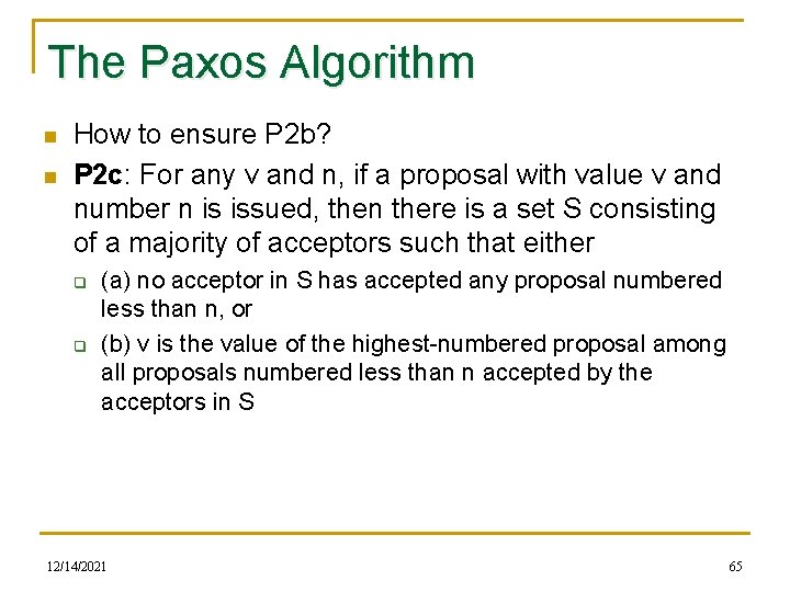 The Paxos Algorithm n n How to ensure P 2 b? P 2 c: