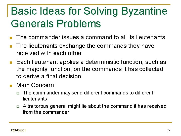 Basic Ideas for Solving Byzantine Generals Problems n n The commander issues a command