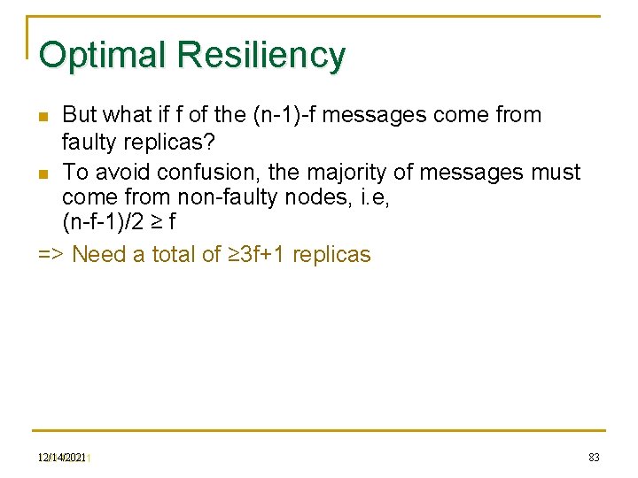 Optimal Resiliency But what if f of the (n-1)-f messages come from faulty replicas?