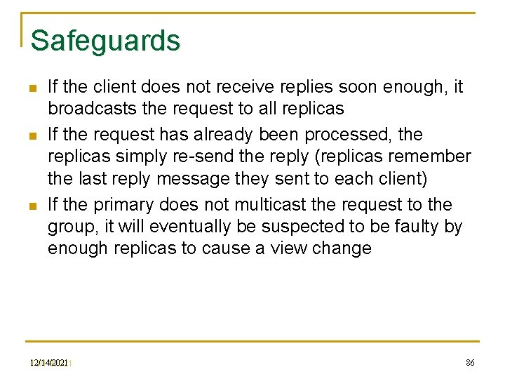 Safeguards n n n If the client does not receive replies soon enough, it
