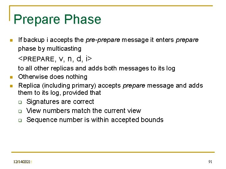 Prepare Phase n If backup i accepts the pre-prepare message it enters prepare phase