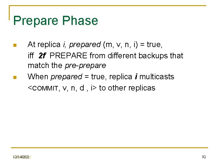 Prepare Phase n n At replica i, prepared (m, v, n, i) = true,