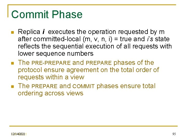 Commit Phase n n n Replica i executes the operation requested by m after