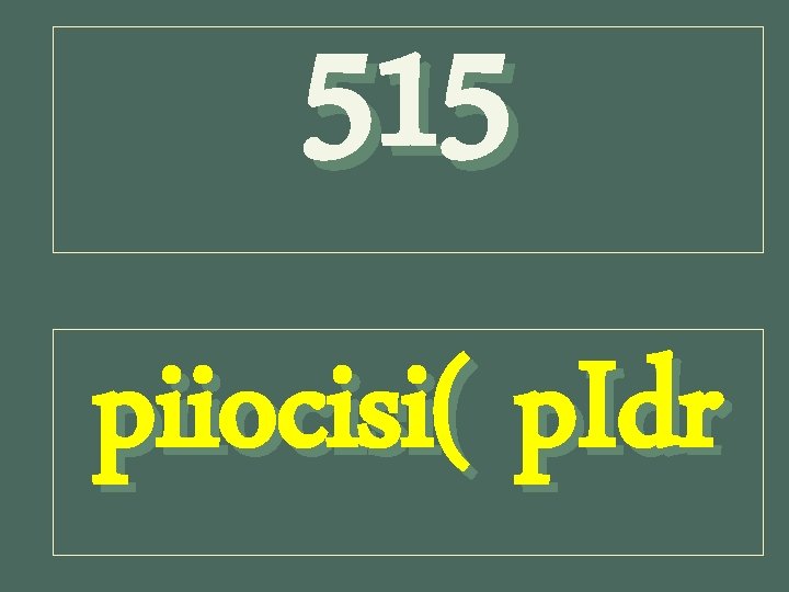 515 piiocisi( p. Idr 