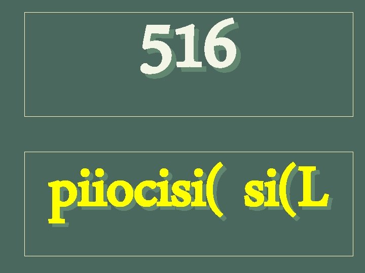 516 piiocisi( si(L 