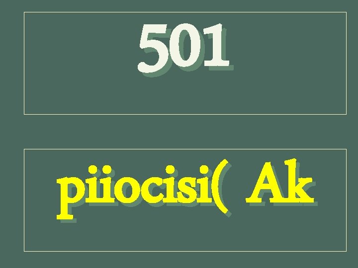 501 piiocisi( Ak 