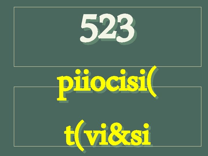 523 piiocisi( t(vi&si 