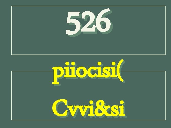 526 piiocisi( Cvvi&si 