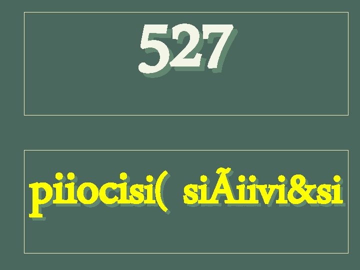 527 piiocisi( siÃiivi&si 