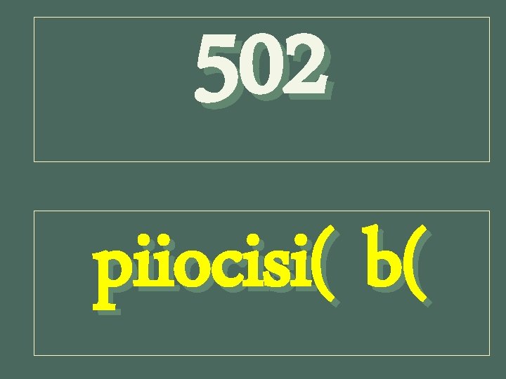 502 piiocisi( b( 