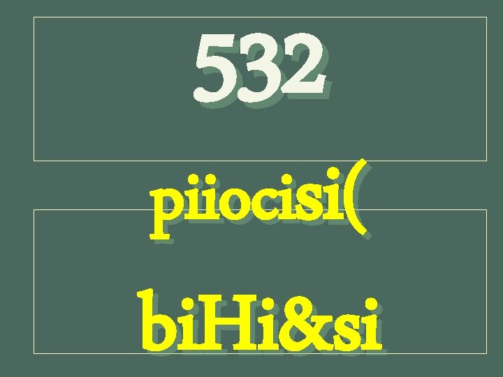 532 piiocisi( bi. Hi&si 